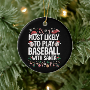 Most Likely To Play Baseball With Santa Family Ceramic Tree Decoration