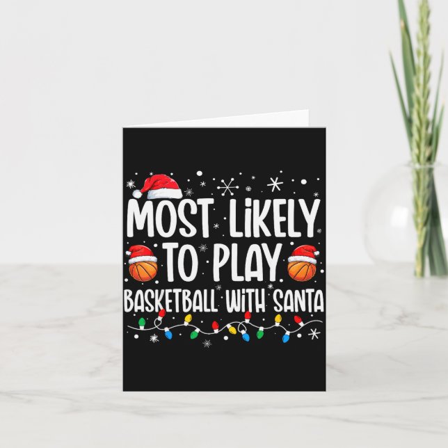 Most Likely To Play Basketball With Santa Christma Card (Front)