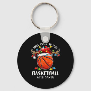 Most Likely To Play Basketball With Santa Christma Key Ring