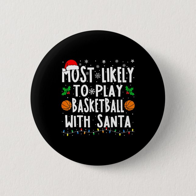 Most Likely To Play Basketball With Santa Family C 6 Cm Round Badge (Front)