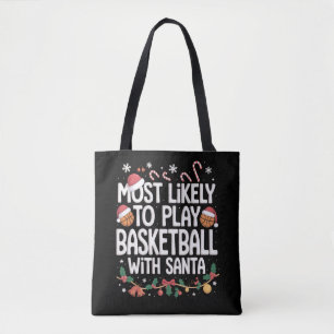 Most Likely To Play Basketball With Santa Family  Tote Bag