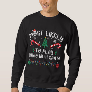 Most Likely To Play Bingo With Santa Christmas Paj Sweatshirt