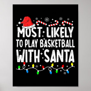 Most Likely To Play Bysketbyll With Santa Matching Poster