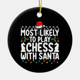 Most Likely To Play Chess With Santa Christmas Ceramic Tree Decoration