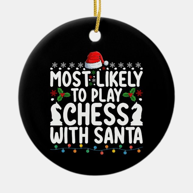 Most Likely To Play Chess With Santa Christmas Ceramic Tree Decoration (Front)