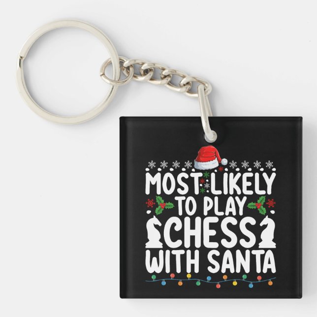 Most Likely To Play Chess With Santa Christmas Key Ring (Front)
