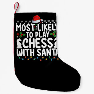 Most Likely To Play Chess With Santa Christmas Small Christmas Stocking