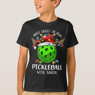 Most Likely To Play Ckleball With Santa Christmas  T-Shirt