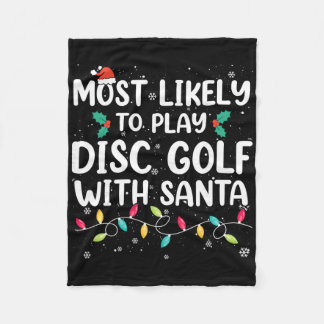 Most Likely To Play Disc Golf With Santa Christmas Fleece Blanket