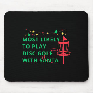 Most Likely To Play Disc Golf With Santa Funny Chr Mouse Pad