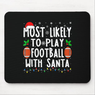 Most Likely To Play Football With Santa Family Chr Mouse Pad
