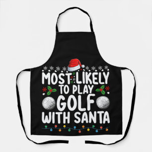 Most Likely To Play Golf With Santa Christmas Holi Apron