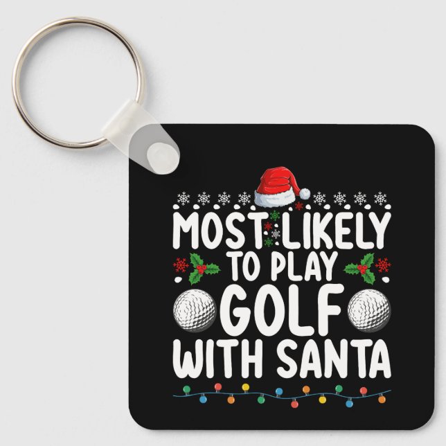 Most Likely To Play Golf With Santa Christmas Holi Key Ring (Front)
