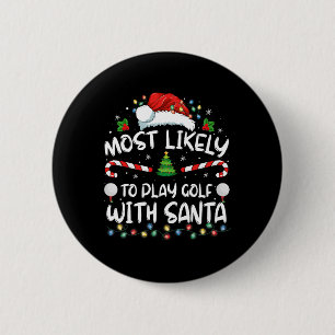 Most Likely To Play Golf With Santa Family Christm 6 Cm Round Badge