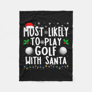 Most Likely To Play Golf With Santa Family Christm Fleece Blanket