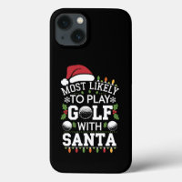 Most Likely To Play Golf With Santa Family Xmas