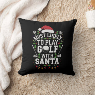 Most Likely To Play Golf With Santa Family Xmas Cushion