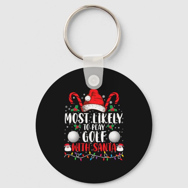Most Likely To Play Golf With Santa Family Xmas  Key Ring (Front)