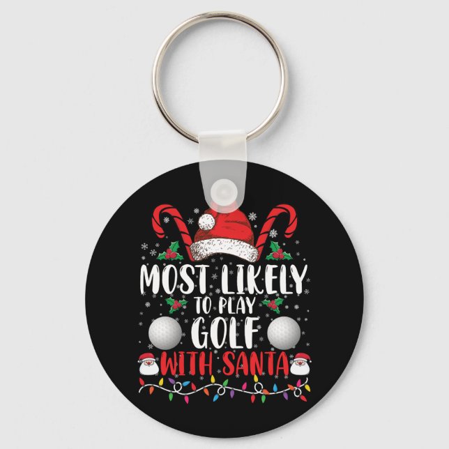 Most Likely To Play Golf With Santa Family Xmas Key Ring (Front)