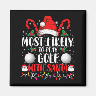 Most Likely To Play Golf With Santa Family Xmas  Magnet