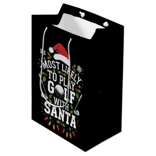Most Likely To Play Golf With Santa Family Xmas Medium Gift Bag