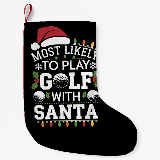 Most Likely To Play Golf With Santa Family Xmas Small Christmas Stocking (Front)