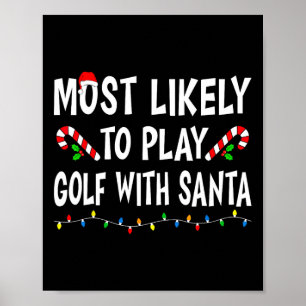 Most Likely To Play Golf With Santa Funny Family C Poster