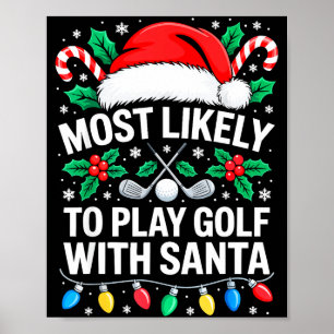 Most Likely To Play Golf With Santa Shirt Family C Poster