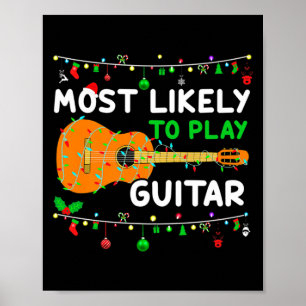 Most Likely To Play Guitar Christmas Funny Family  Poster