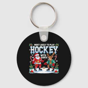 Most Likely To Play Hockey With Santa Christmas  Key Ring