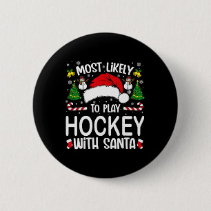 Most Likely To Play Hockey With Santa Family Match 6 Cm Round Badge