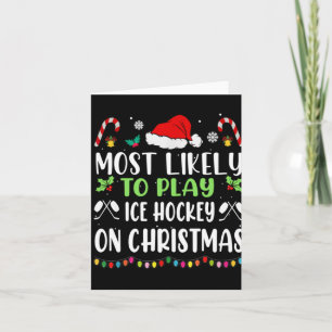 Most Likely To Play Ice Hockey With Santa Family C Card