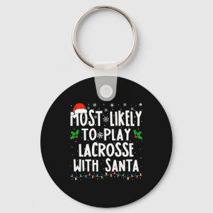 Most Likely To Play Lacrosse With Santa Christmas  Key Ring