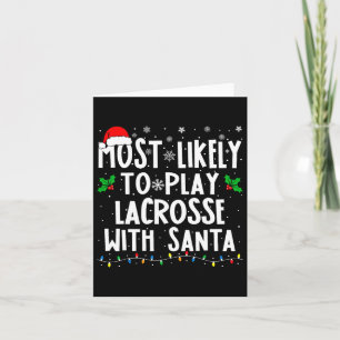 Most Likely To Play Lacrosse With Santa Family Chr Card