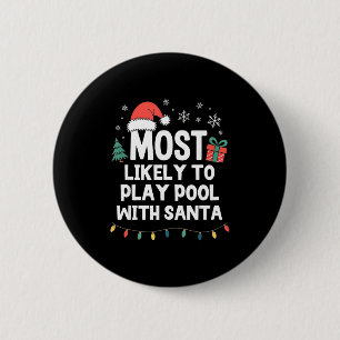 Most Likely To Play Ol With Santa Christmas Funny  6 Cm Round Badge