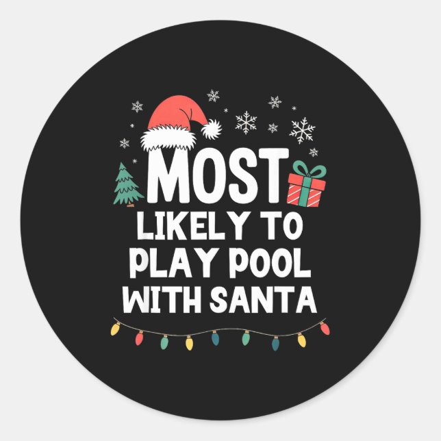 Most Likely To Play Ol With Santa Christmas Funny  Classic Round Sticker (Front)