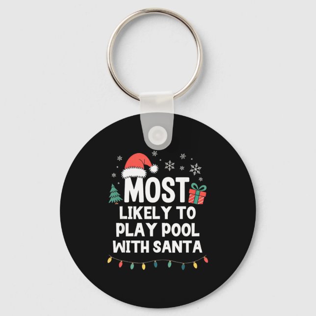 Most Likely To Play Ol With Santa Christmas Funny  Key Ring (Front)