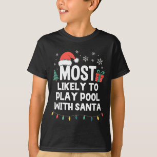 Most Likely To Play Ol With Santa Christmas Funny  T-Shirt