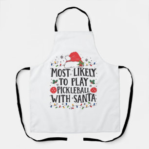 Most Likely to Play Pickleball with Santa Apron