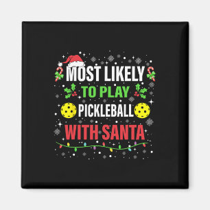 Most Likely To Play Pickleball With Santa Christma Magnet