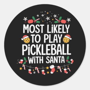 Most Likely To Play Pickleball With Santa Family  Classic Round Sticker