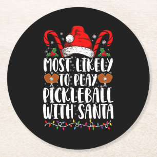 Most Likely To Play Pickleball With Santa Family Round Paper Coaster