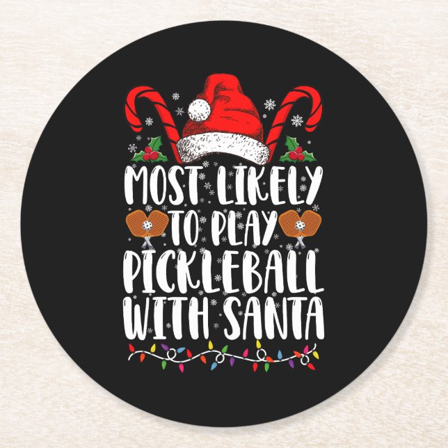 Most Likely To Play Pickleball With Santa Family  Round Paper Coaster (Front)