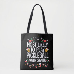 Most Likely To Play Pickleball With Santa Family  Tote Bag