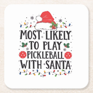 Most Likely to Play Pickleball with Santa Square Paper Coaster