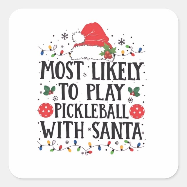 Most Likely to Play Pickleball with Santa  Square Sticker (Front)