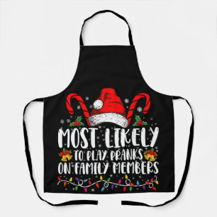 Most Likely To Play Pranks On Family Members Crew Apron