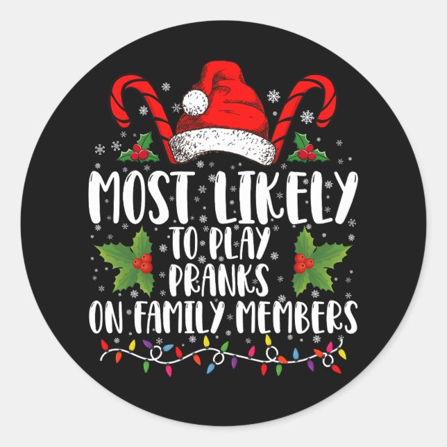 Most Likely To Play Pranks On Family Members Xmas Classic Round Sticker (Front)