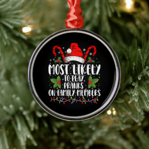 Most Likely To Play Pranks On Family Members Xmas Metal Tree Decoration
