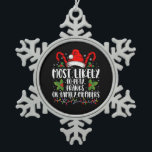 Most Likely To Play Pranks On Family Members Xmas Snowflake Pewter Christmas Ornament<br><div class="desc">Most Likely To Play Pranks On Family Members Family Crew</div>